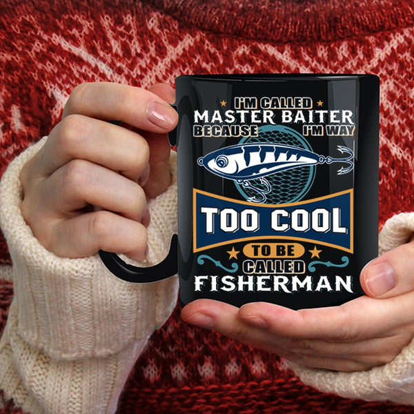 I'm Way Too Cool To Be Called Fisher Coffee Mug, Funny Fisher Coffee Cup