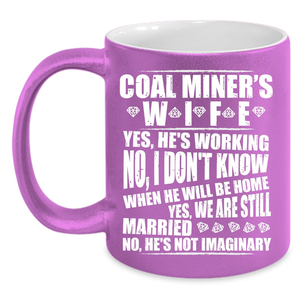 Coal Miner's Wife Coffee Mug, Cool Gift For Miner's Wife Coffee Cup