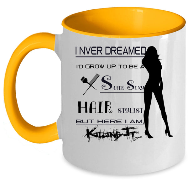 Cool Hairstylist Coffee Mug, I'd Grow Up To Be A Hair Stylist Accent Mug