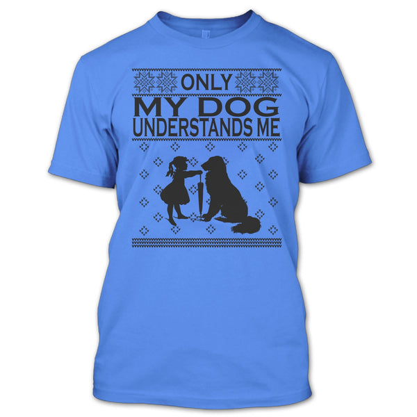 Only My Dog Understand Me T Shirt, Dog Merry Christmas T Shirt