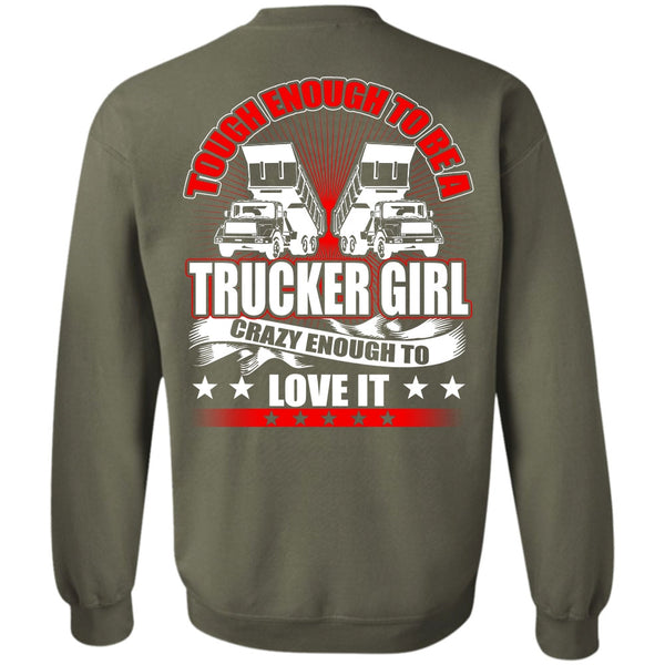 Crazy Enough To Love It T Shirt, I Love Trucker Sweatshirt