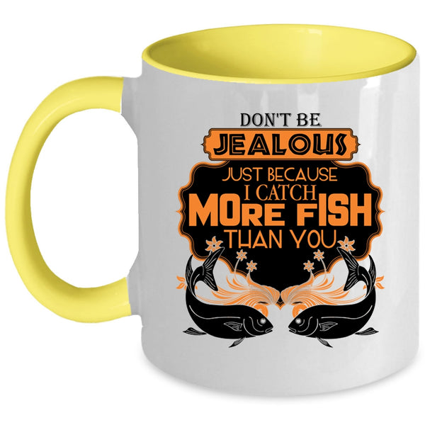 Cute Fisher Coffee Mug, I Catch More Fish Than You Accent Mug