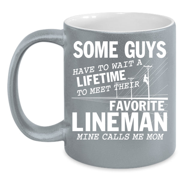 Favorite Lineman Coffee Mug, My Lineman Calls Me Mom Coffee Cup