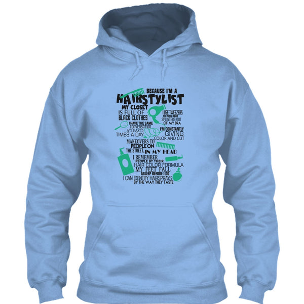 Because I'm A Hair Stylist T Shirt, Awesome Hairstylist T Shirt