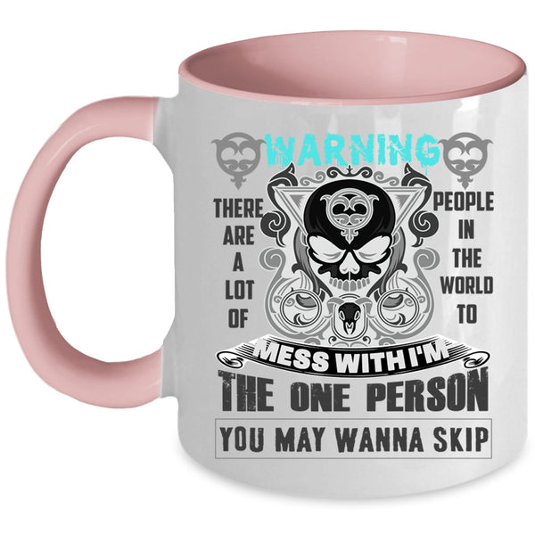 Cool Gift For My Friends Coffee Mug, Don't Mess With Me Accent Mug