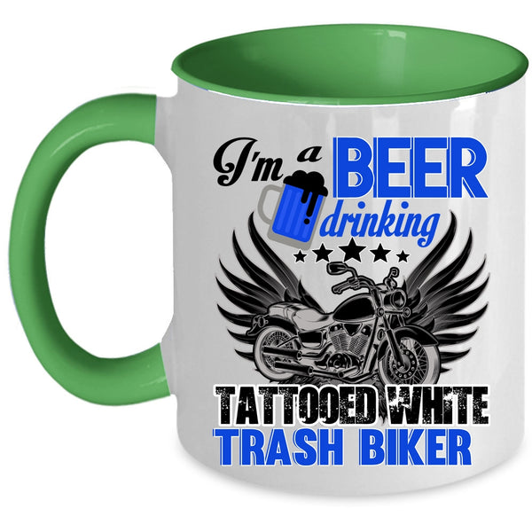 Funny Coffee Mug, I'm A Beer Drinking Tattooed White Trash Biker Accent Mug