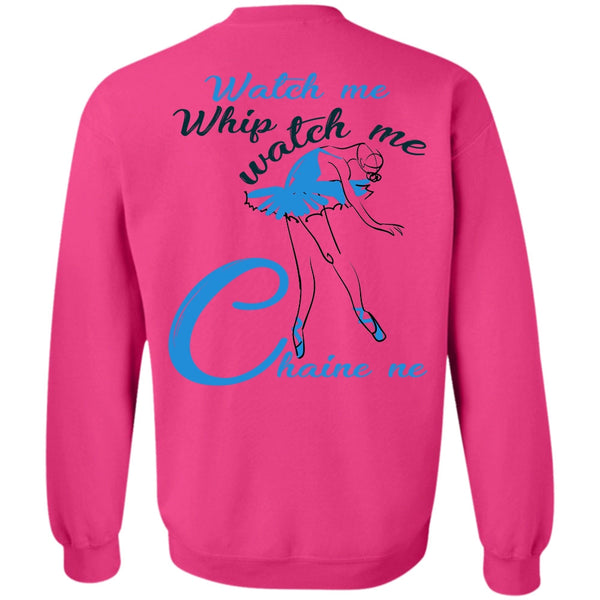 Being A Dancer T Shirt, Watch Me Whip Watch Me Chaine Ne Sweatshirt