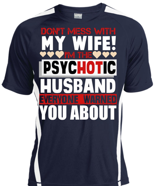 Don't Mess With My Wife T Shirt, I'm The Psychotic Husband T Shirt, Cool Shirt