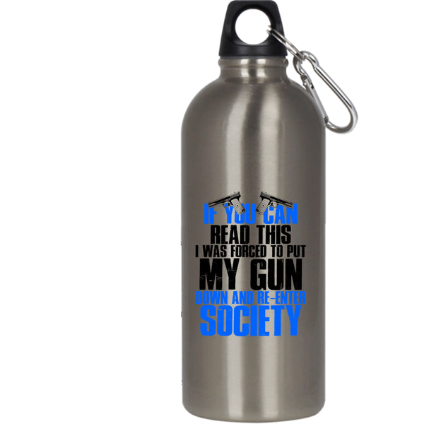 If You Can Read This 20 oz Stainless Steel Bottle,I Was Forced To Put My Gun Down Outdoor Sports Water Bottle
