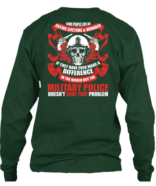Military Police Doesn't Have That Problem T Shirt, Being A Police T Shirt