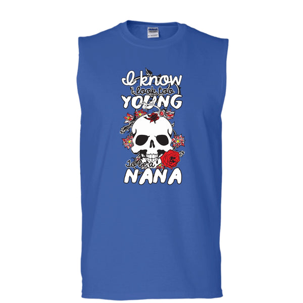 I Know I Look Too Young T Shirt, To Be A Nana T Shirt, Cool T Shirt (Men's Cotton Sleeveless)