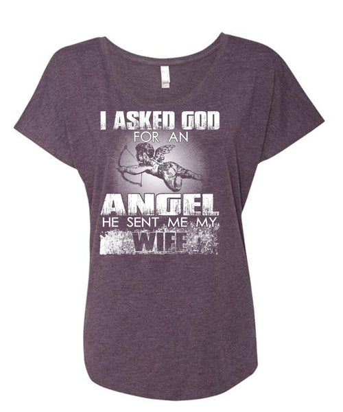 He Sent Me My Wife T Shirt, God For An Angel T Shirt, Cool Shirt (Ladies' Triblend Dolman Sleeve)