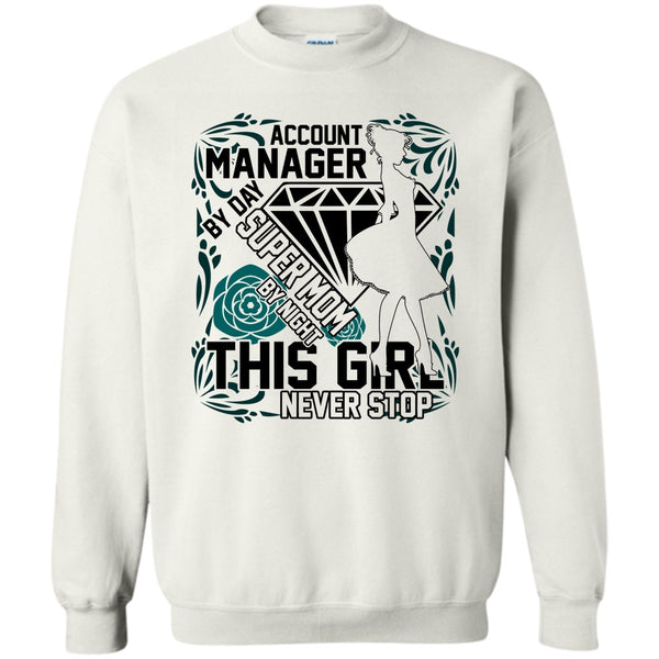I'm A Account Manager T Shirt, Account Manager By Day Sweatshirt