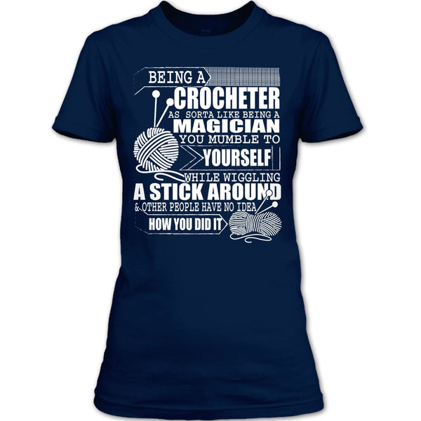 Being A Crocheter T Shirt, Like Being A Magician T Shirt