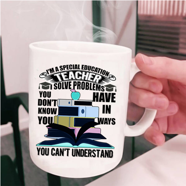Funny Education Coffee Mug, I'm A Special Education Teacher Cup