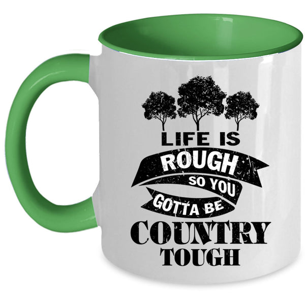 Funny Saying Coffee Mug, Life Is Rough Accent Mug