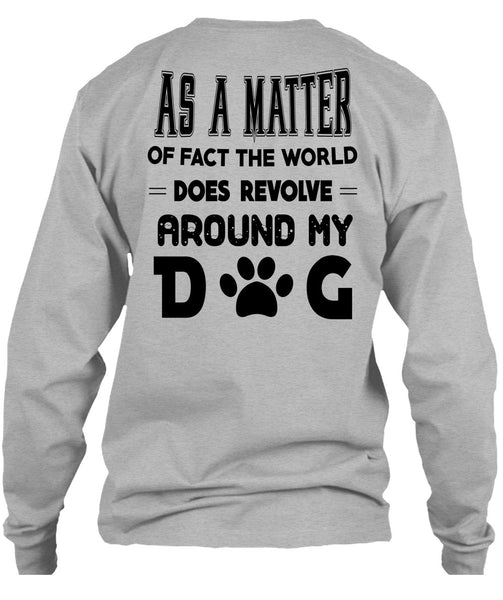 The World Does Revolve Around My Dog T Shirt, Favorite T Shirt