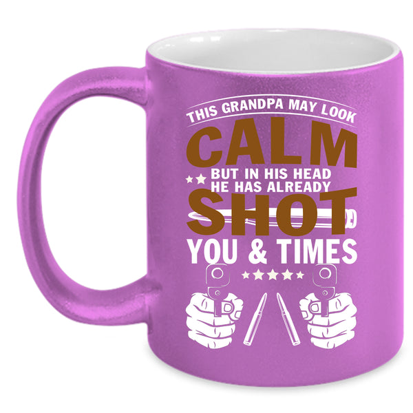 This Grandpa May Look Calm Coffee Mug, Cool Grandpa Coffee Cup