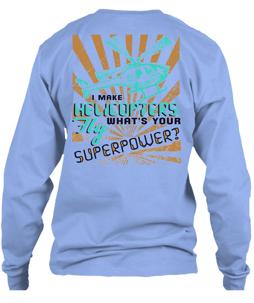 I Make Helicopters Fly T Shirt, I Love Pilot T Shirt