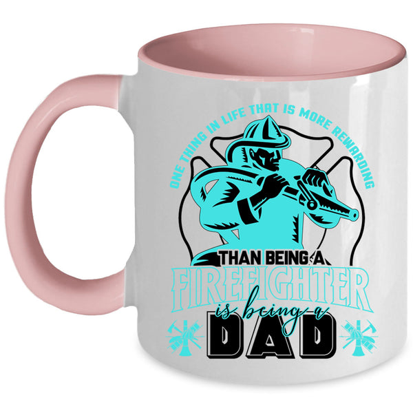 Being A Dad Coffee Mug, Being A Firefighter Accent Mug