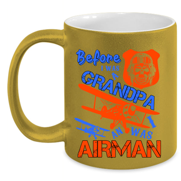 I Was An Airman Coffee Mug, Before I Was A Grandpa Accent Mug