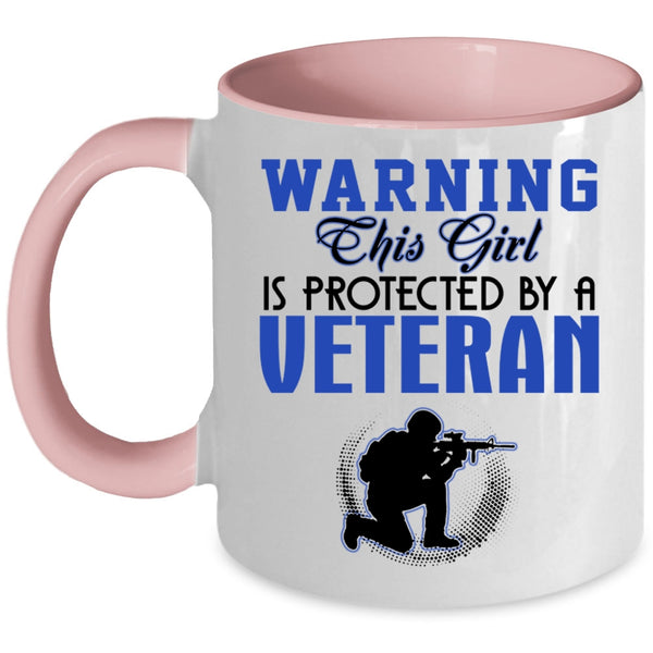 Cute Girls Coffee Mug, This Girl Is Protected By A Veteran Accent Mug