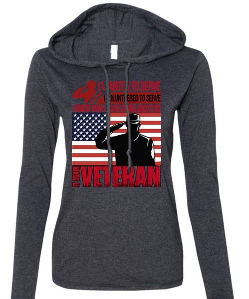 It Again Veteran T Shirt, I Wanted To Serve T Shirt (Anvil Ladies Ringspun Hooded)
