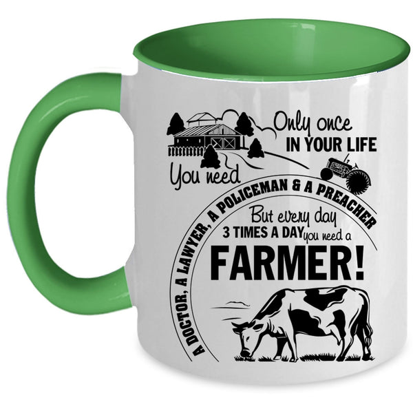 Funny Coffee Mug, Everyday 3 Times A Day You Need A Farmer Accent Mug