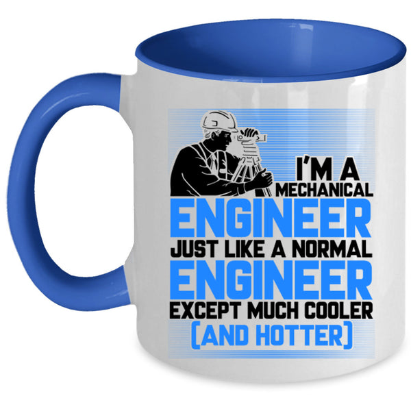 Cool Engineers Coffee Mug, I'm A Mechanical Engineer Accent Mug
