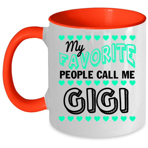 Cute Mama Coffee Mug, My Favorite People Call Me Gigi Accent Mug