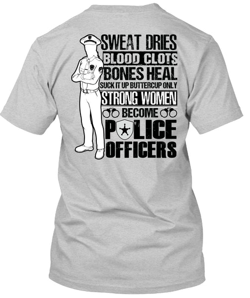 Strong Women Become Police Officers T Shirt, I Love Police T Shirt