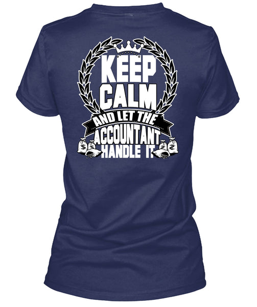 Let The Accountant Handle It T Shirt, Being An Accountant T Shirt