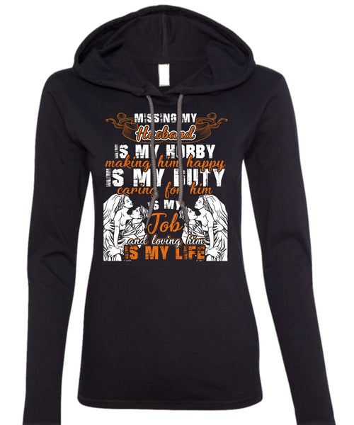 Missing My Husband T Shirt, Loving Him Is My Life T Shirt (Anvil Ladies Ringspun Hooded)