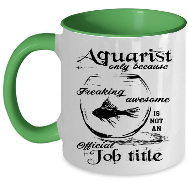 Not An Official Job Title Coffee Mug, Aquarist Accent Mug
