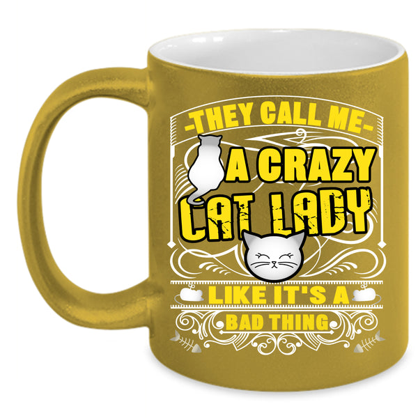 They Call Me A Crazy Cat Lady Coffee Mug, Lovely Cats Coffee Cup