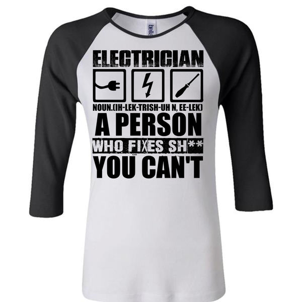 Electrician A Person Who Fixes You Can't T Shirt, I Love Electrician T Shirt, Awesome T-Shirts