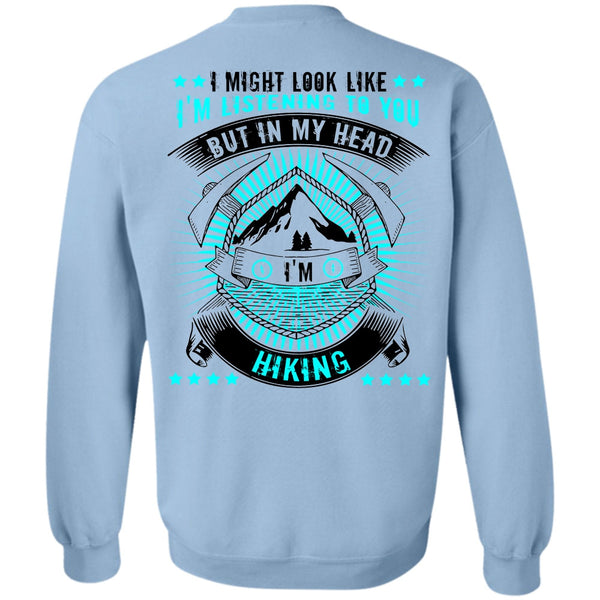 I Love Hiking T Shirt, In My Head I'm Hiking Sweatshirt