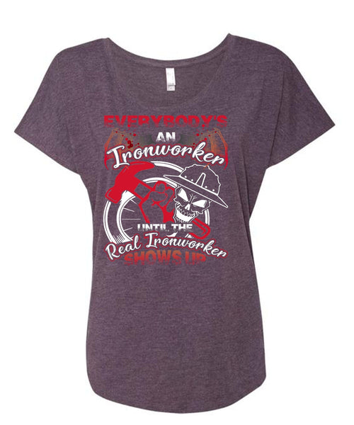 Everybody's An Ironworker T Shirt, Being An Ironworker T Shirt, Cool Shirt (Ladies' Triblend Dolman Sleeve)
