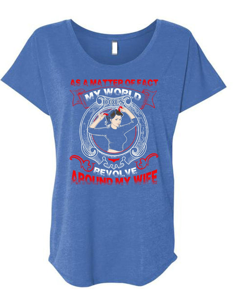 My World Does Revolve Around My Wife T Shirt, Being A Wife T Shirt, Cool Shirt (Ladies' Triblend Dolman Sleeve)