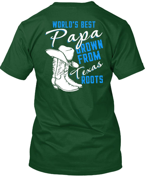 World's Best Papa T Shirt, Grown From Texas Roots T Shirt