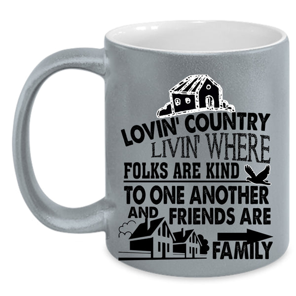 Friends Are Family Coffee Mug, Loving Country Accent Mug