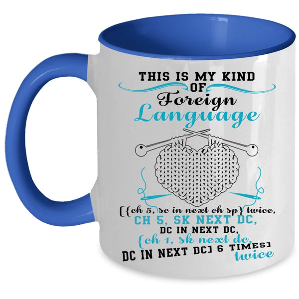 Funny Knitting Coffee Mug, This Is My Kind Of Foreign Language Accent Mug