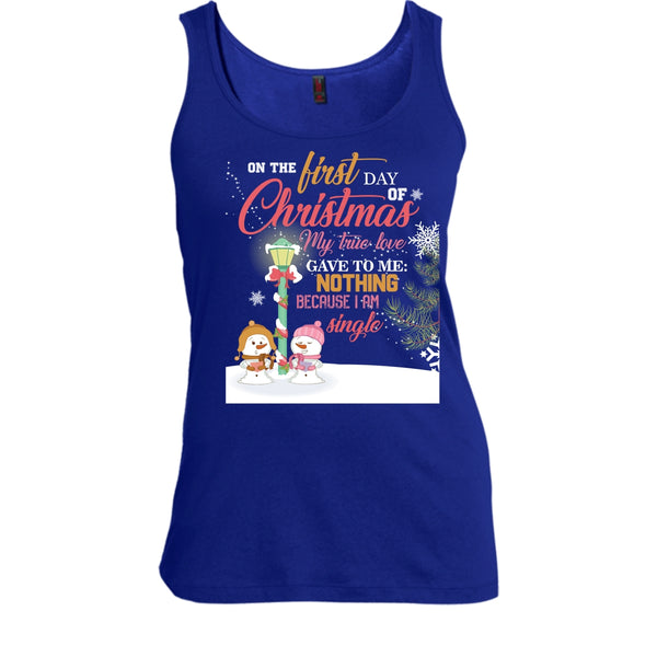 On The First Day Of Christmas T Shirt, My True Love Gave To me Nothing T Shirt, Cool T Shirt