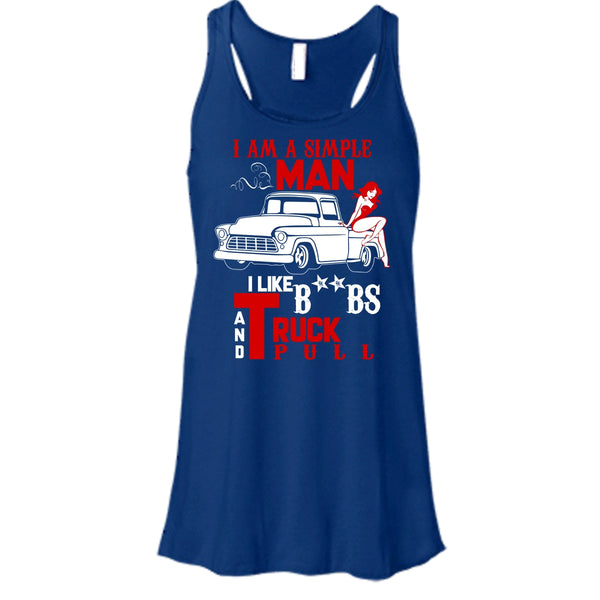 I Am A Simple Man T Shirt, I Like Truck Pull Tank Top