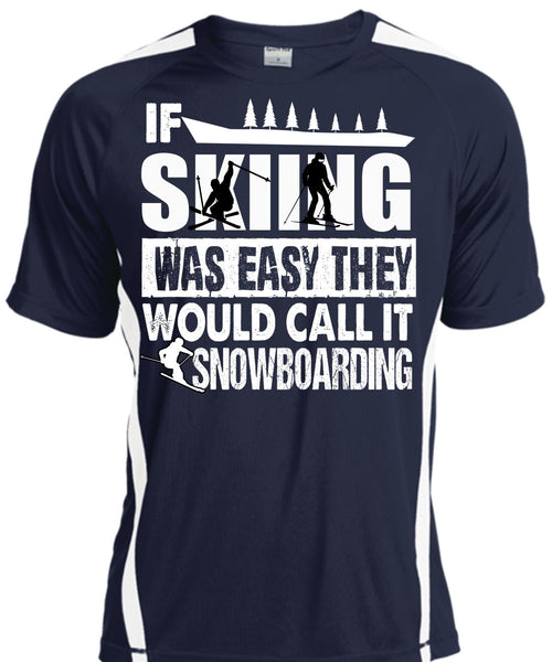 If Skiing Was Easy T Shirt, Call It Snowboarding T Shirt, Cool Shirt