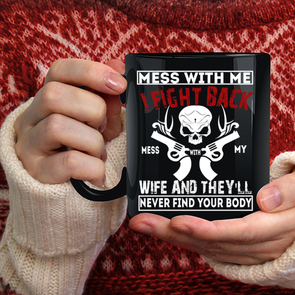 Don't Mess With My Wife Coffee Mug, Cool Husband Coffee Cup