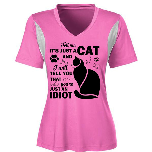 It's Just A Cat And I Will Tell You That You're Just An Idiot T Shirt, Favorite T Shirt