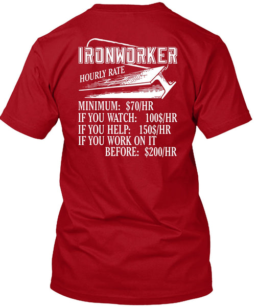Ironworker Hourly Rate T Shirt, Being An Ironworker T Shirt