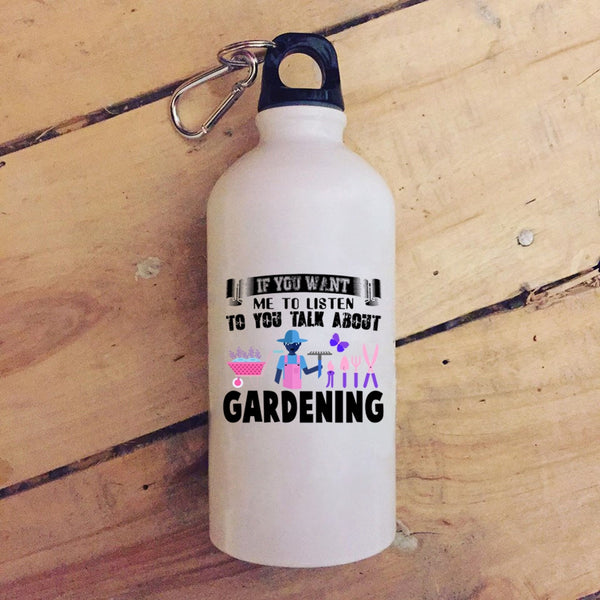 Talk About Gardening 20 oz Stainless Steel Bottle,Funny Gift For Gardener Outdoor Sports Water Bottle