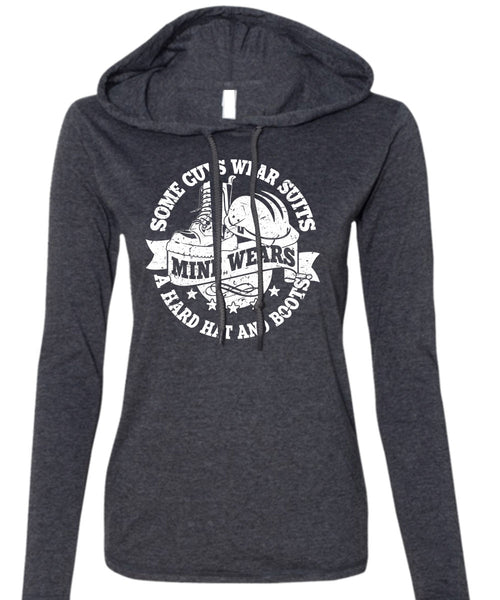 Some Guy Wear Suits T Shirt, Mine Wears A Hard Hat And Boots T Shirt (Anvil Ladies Ringspun Hooded)